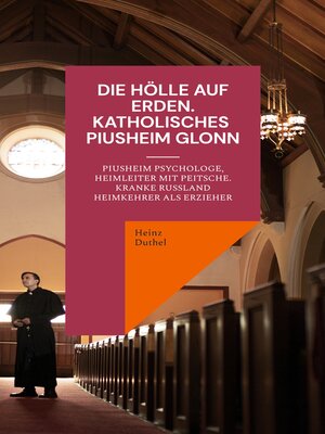 cover image of Die Hölle auf Erden im Pius-Erziehungsheim und Kinderheim Fürth
